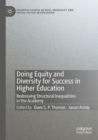 Doing Equity and Diversity for Success in Higher Education : Redressing Structural Inequalities in the Academy - Book