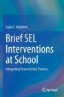 Brief SEL Interventions at School : Integrating Research into Practice - Book