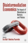 Disintermediation Economics : The Impact of Blockchain on Markets and Policies - Book