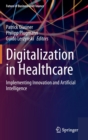 Digitalization in Healthcare : Implementing Innovation and Artificial Intelligence - Book