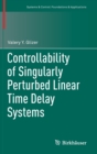 Controllability of Singularly Perturbed Linear Time Delay Systems - Book