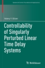 Controllability of Singularly Perturbed Linear Time Delay Systems - Book