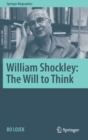 William Shockley: The Will to Think - Book
