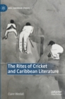 The Rites of Cricket and Caribbean Literature - Book