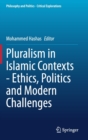Pluralism in Islamic Contexts - Ethics, Politics and Modern Challenges - Book