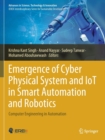 Emergence of Cyber Physical System and IoT in Smart Automation and Robotics : Computer Engineering in Automation - Book