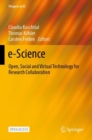 e-Science : Open, Social and Virtual Technology for Research Collaboration - Book
