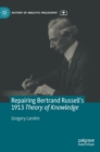 Repairing Bertrand Russell’s 1913 Theory of Knowledge - Book