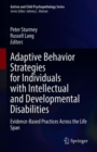 Adaptive Behavior Strategies for Individuals with Intellectual and Developmental Disabilities : Evidence-Based Practices Across the Life Span - Book