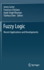 Fuzzy Logic : Recent Applications and Developments - Book