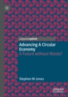 Advancing a Circular Economy : A Future without Waste? - Book