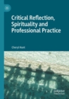 Critical Reflection, Spirituality and Professional Practice - Book