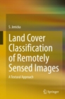 Land Cover Classification of Remotely Sensed Images : A Textural Approach - Book