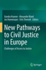 New Pathways to Civil Justice in Europe : Challenges of Access to Justice - Book