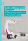 Digital and Social Media Regulation : A Comparative Perspective of the US and Europe - Book