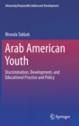Arab American Youth : Discrimination, Development, and Educational Practice and Policy - Book
