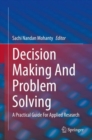Decision Making And Problem Solving : A Practical Guide For Applied Research - Book