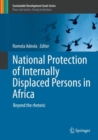 National Protection of Internally Displaced Persons in Africa : Beyond the rhetoric - eBook