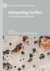 Interpreting Conflict : A Comparative Framework - Book