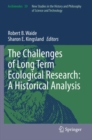 The Challenges of Long Term Ecological Research: A Historical Analysis - Book