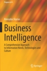 Business Intelligence : A Comprehensive Approach to Information Needs, Technologies and Culture - Book