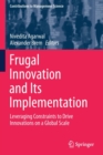 Frugal Innovation and Its Implementation : Leveraging Constraints to Drive Innovations on a Global Scale - Book