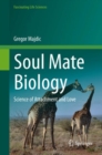 Soul Mate Biology : Science of attachment and love - Book