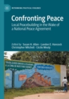 Confronting Peace : Local Peacebuilding in the Wake of a National Peace Agreement - Book