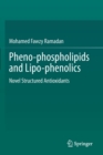 Pheno-phospholipids and Lipo-phenolics : Novel Structured Antioxidants - Book