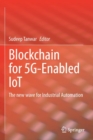 Blockchain for 5G-Enabled IoT : The new wave for Industrial Automation - Book