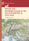 Britain and Danubian Europe in the Era of World War II, 1933-1941 - Book