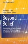 Beyond Belief : Opportunities for Faith-Engaged Approaches to Climate-Change Adaptation in the Pacific Islands - Book