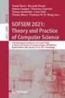 SOFSEM 2021: Theory and Practice of Computer Science : 47th International Conference on Current Trends in Theory and Practice of Computer Science, SOFSEM 2021, Bolzano-Bozen, Italy, January 25-29, 202 - Book
