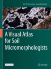 A Visual Atlas for Soil Micromorphologists - Book