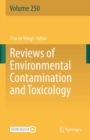 Reviews of Environmental Contamination and Toxicology Volume 250 - Book
