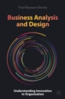 Business Analysis and Design : Understanding Innovation in Organisation - Book