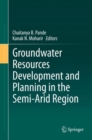 Groundwater Resources Development and Planning in the Semi-Arid Region - Book