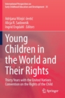 Young Children in the World and Their Rights : Thirty Years with the United Nations Convention on the Rights of the Child - Book