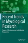 Recent Trends in Mycological Research : Volume 2: Environmental and Industrial Perspective - Book
