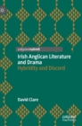 Irish Anglican Literature and Drama : Hybridity and Discord - Book