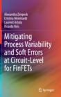 Mitigating Process Variability and Soft Errors at Circuit-Level for FinFETs - Book