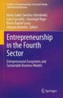 Entrepreneurship in the Fourth Sector : Entrepreneurial Ecosystems and Sustainable Business Models - Book