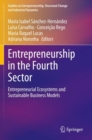 Entrepreneurship in the Fourth Sector : Entrepreneurial Ecosystems and Sustainable Business Models - Book
