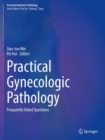 Practical Gynecologic Pathology : Frequently Asked Questions - Book