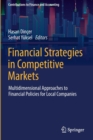 Financial Strategies in Competitive Markets : Multidimensional Approaches to Financial Policies for Local Companies - Book