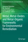Metal, Metal-Oxides and Metal-Organic Frameworks for Environmental Remediation - Book