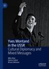Yves Montand in the USSR : Cultural Diplomacy and Mixed Messages - Book