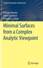Minimal Surfaces from a Complex Analytic Viewpoint - Book