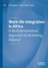 Work-life Integration in Africa : A Multidimensional Approach to Achieving Balance - Book