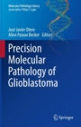 Precision Molecular Pathology of Glioblastoma - Book